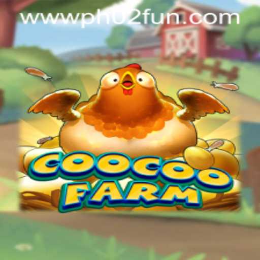Explore CooCooFarm: An Immersive Journey with PH02 FUN