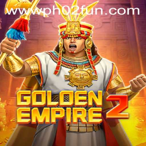 Exploring the Adventures of GoldenEmpire2: A New Era of PH02 FUN