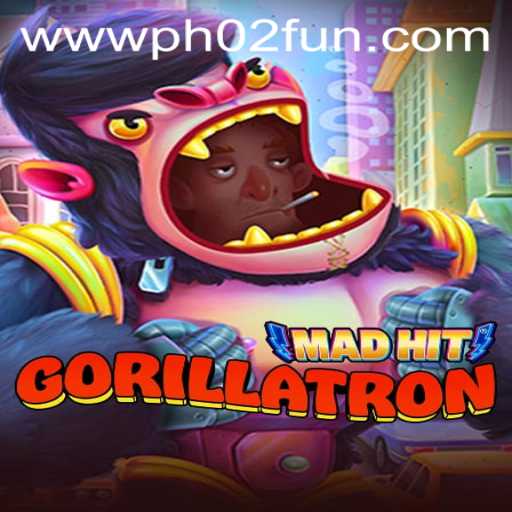 MadHitGorillatron: The Exciting World of PH02 FUN Gaming Experience