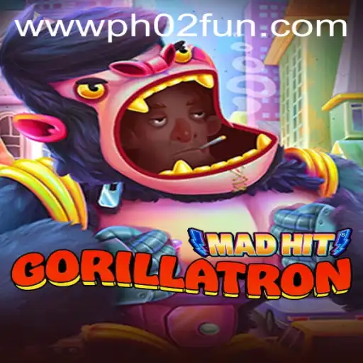MadHitGorillatron: The Exciting World of PH02 FUN Gaming Experience