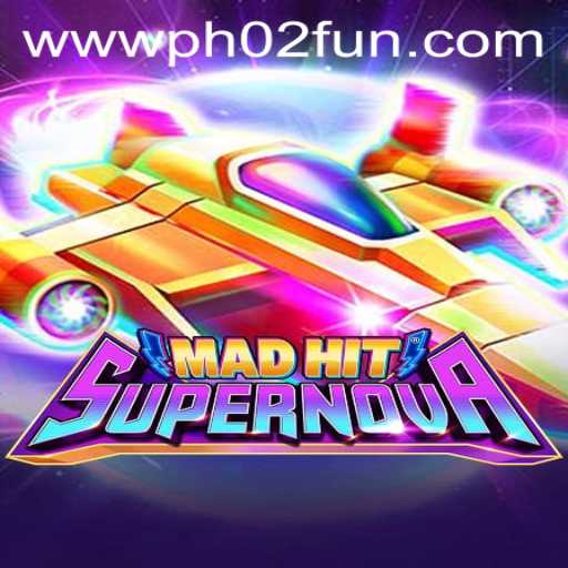 MadHitSupernova: Unveiling the Epic Gaming Experience with PH02 FUN